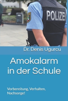 Paperback Amokalarm in der Schule: Vorbereitung, Verhalten, Nachsorge! [German] Book