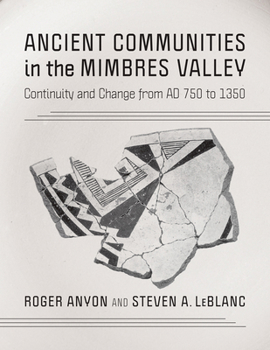 Hardcover Ancient Communities in the Mimbres Valley: Continuity and Change from AD 750 to 1350 Book