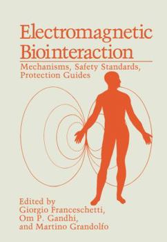 Paperback Electromagnetic Biointeraction: Mechanisms, Safety Standards, Protection Guides Book