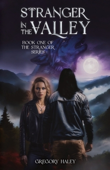 Paperback Stranger in the Valley: Book One of the Stranger Series Book