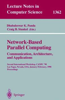 Paperback Network-Based Parallel Computing. Communication, Architecture, and Applications: Second International Workshop, Canpc'98, Las Vegas, Nevada, Usa, Janu Book