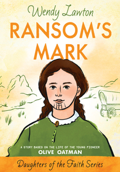 Paperback Ransom's Mark: A Story Based on the Life of the Pioneer Olive Oatman Book