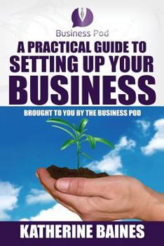 Paperback A Practical Guide to Setting Up Your Business Book