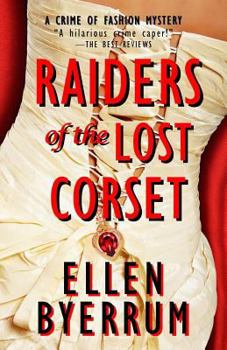 Raiders of the Lost Corset: A Crime of Fashion Mystery - Book #4 of the Crime of Fashion