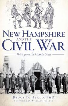 Paperback New Hampshire and the Civil War: Voices from the Granite State Book