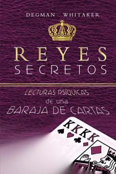 Paperback Reyes Secretos: Lecturas Psíquicas de Una Baraja de Cartas [Spanish] Book