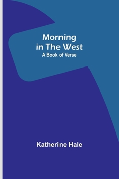 Paperback Morning in the West: A Book of Verse Book
