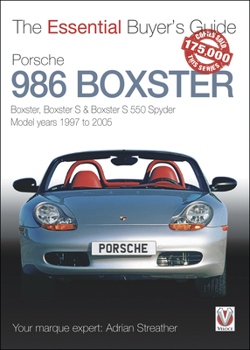 Paperback Porsche 986 Boxster: Boxster, Boxster S & Boxster S 550 Spyder Model Years 1997 to 2005 Book