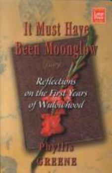 Paperback It Must Have Been Moonglow: Reflections on the First Years of Widowhood [Large Print] Book