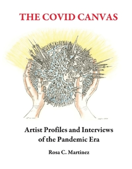 Hardcover The Covid Canvas: Artist Profiles and Interviews of the Pandemic Era Book