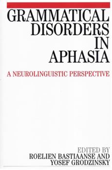 Paperback Grammatical Disorders in Aphasia: A Neuro-Linguistic Perspective Book