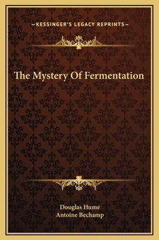 Hardcover The Mystery Of Fermentation Book