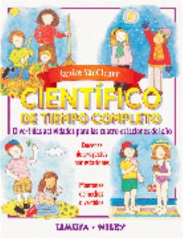 Paperback Cientifico de tiempo completo/ Full-time Scientific: Divertidas actividades para las cuatro estaciones del año/ Fun Activities for all Four Seasons (Spanish Edition) [Spanish] Book