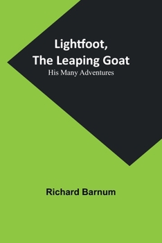 Paperback Lightfoot, the Leaping Goat: His Many Adventures Book