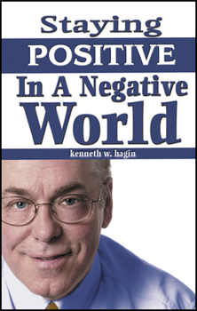 Paperback Staying Positive in a Negative World Book