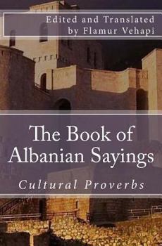 Paperback The Book of Albanian Sayings: Cultural Proverbs Book