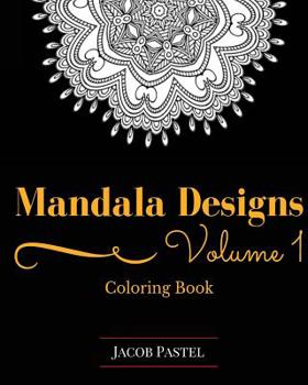 Paperback Mandala Designs Coloring Book: Volume 1 New Mandala Designs Pattern Book