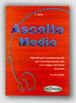 Paperback Ascolto: Ascolto Medio - Libro (Italian Edition) [French] Book