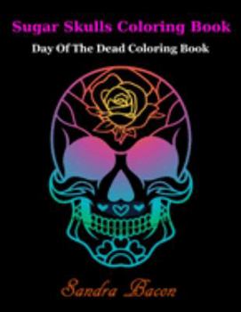 Paperback Sugar Skulls ColoringBook: Dead of the Dead Coloring Book