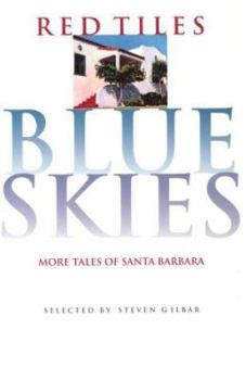 Paperback Red Tiles, Blue Skies: More Tales of Santa Barbara from Adobe Days to Present Days Book