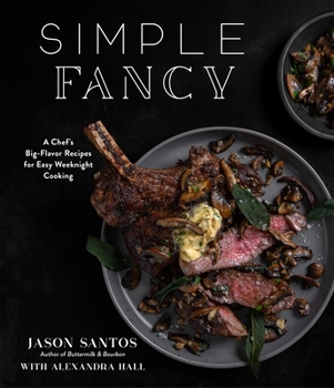 Paperback Simple Fancy: A Chef's Big-Flavor Recipes for Easy Weeknight Cooking Book