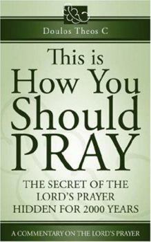 Paperback This Is How You Should Pray, a Commentary on the Lord's Prayer Book