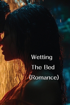 Paperback Wetting The Bed (Romance) Book