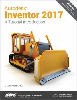 Paperback Autodesk Inventor 2017: A Tutorial Introduction (Including Unique Access Code): A Tutorial Introduction (Including Unique Access Code) Book