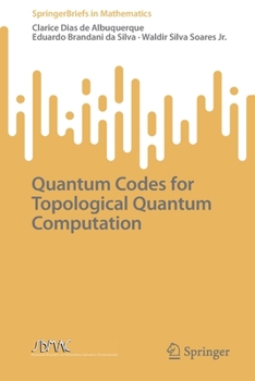 Paperback Quantum Codes for Topological Quantum Computation Book