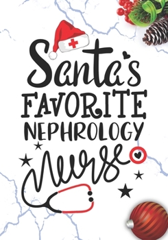 Paperback Santa's Favorite Nephrology Nurse: Blank Lined Journal Notebook for Nephrology Nurses RN, NP Future Nurse Practitioner, Retired nurse, and Dialysis nu Book