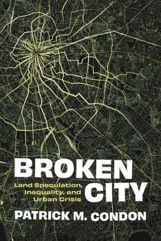 Paperback Broken City: Land Speculation, Inequality, and Urban Crisis Book