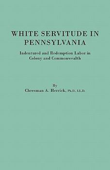 Paperback White Servitude in Pennsylvania. Indentured and Redemption Labor in Colony and Commonwealth Book