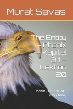 Paperback The Entity - Phönix - Kapitel 3.1 - Lektion 20: Phönix - Lektion 20 - (Holy book) [German] Book