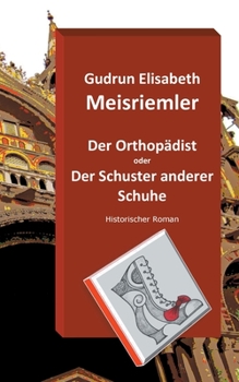 Paperback Der Orthopädist: Der Schuster anderer Schuhe [German] Book