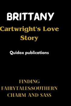 Brittany Cartwright's Love Story: Finding Fairytales: Southern Charm and Sass