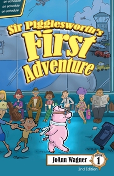Paperback Sir Pigglesworth's First Adventure: A heartwarming children's book that teaches valuable lessons about friendship, kindness, and exploring new places. Book