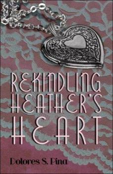 Paperback Rekindling Heather's Heart Book