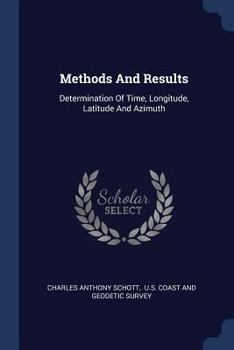 Paperback Methods And Results: Determination Of Time, Longitude, Latitude And Azimuth Book