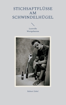 Paperback stichsaftflüsse am schwindelhügel: Lustvolle Wortgeburten [German] Book