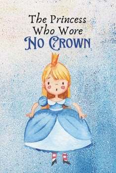 Paperback The Princess Who Wore No Crown Book
