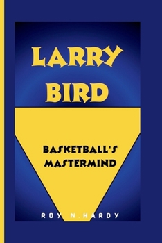 Paperback Larry Bird: Basketball's MasterMind Book