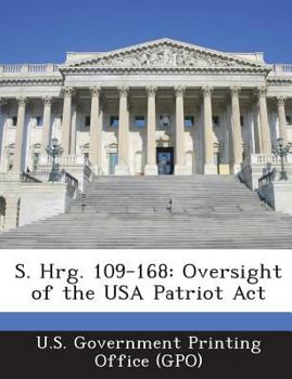 S. Hrg. 109-168: Oversight of the USA Patriot Act