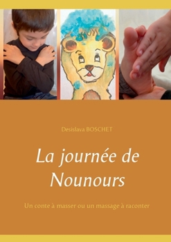 Paperback La journée de Nounours: Un conte à masser ou un massage à raconter [French] Book