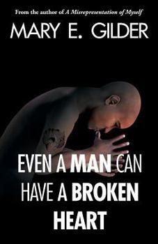 Paperback Even a Man Can Have a Broken Heart Book