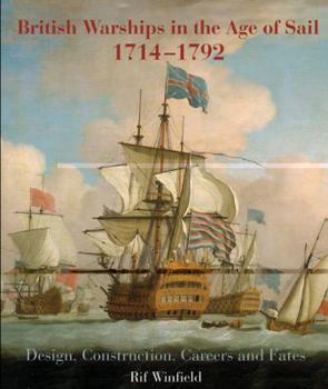 BRITISH WARSHIPS IN THE AGE OF SAIL 1714-1792: Design, Construction, Careers and Fates - Book #2 of the British Warships in the Age of Sail