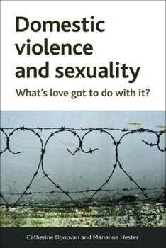 Paperback Domestic Violence and Sexuality: What's Love Got to Do with It? Book