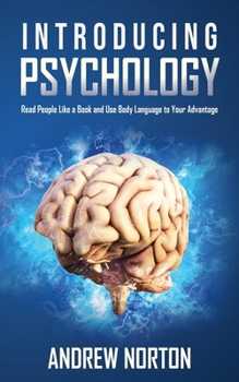 Paperback Introducing Psychology: Read People Like a Book and Use Body Language to Your Advantage Book