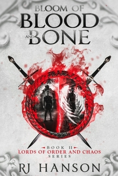 Bloom of Blood and Bone - Book #2 of the Lords of Order and Chaos