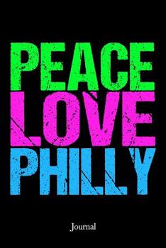 Paperback Peace Love Philly Journal: Philadelphia Notebook Book