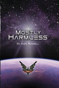 Mostly Harmless - Book #8 of the Elite: Dangerous